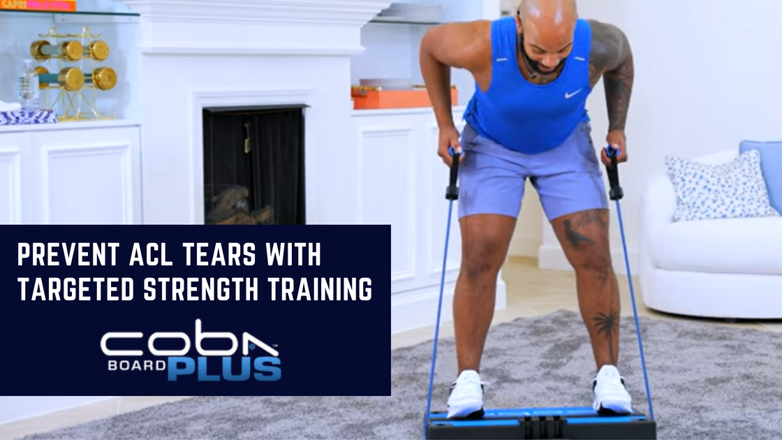 How to Prevent ACL Tears with Targeted Strength Training COBA Board