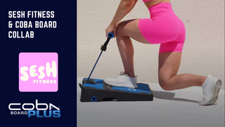 Sesh + COBA: The Fitness App & Glute Trainer Collab